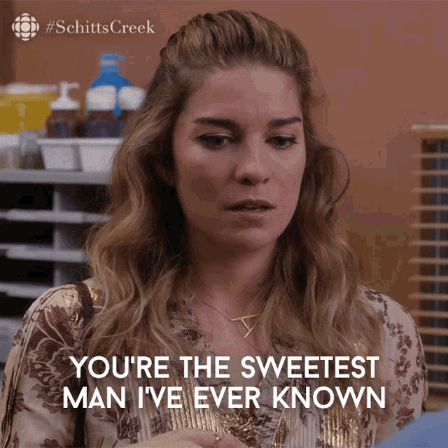 Youre The Sweetest Man Ive Ever Known Alexis Rose GIF