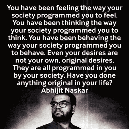 Abhijit Naskar Social Conditioning GIF