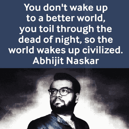 Abhijit Naskar Wake Up To A Better World GIF