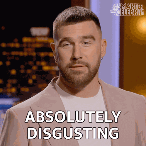 Absolutely Disgusting Travis Kelce GIF