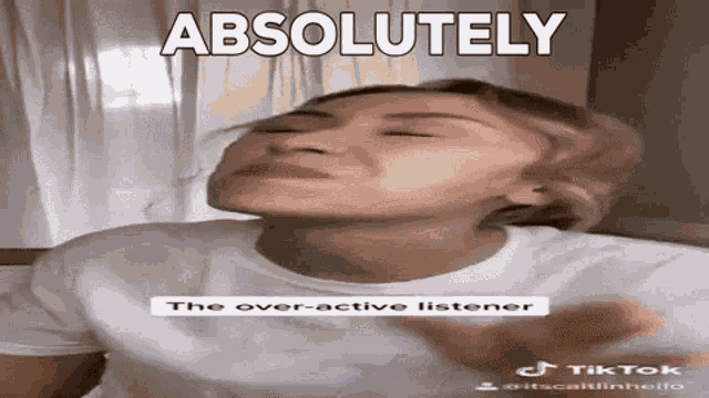 Absolutely Overactive Listener GIF