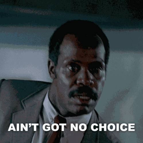 Ain'T Got No Choice Roger Murtaugh GIF