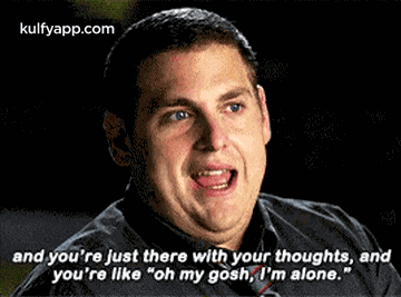 And You'Re Just There With Your Thoughts, Andyou'Re Like "Oh My Gosh, I'M Alone.".Gif GIF