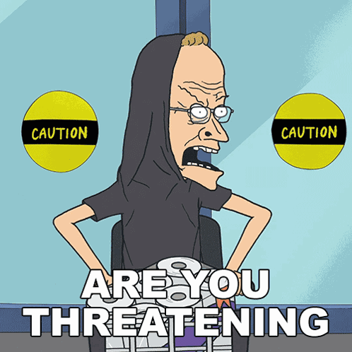 Are You Threatening Me Beavis GIF