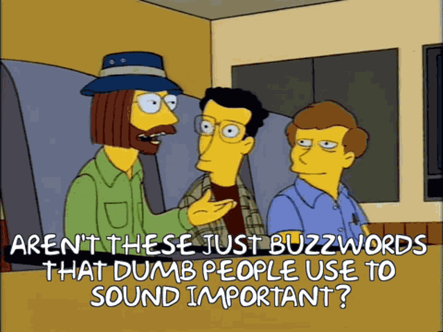 Arent These Just Buzz Words That Dumb People Use To Sound Important Proactive GIF