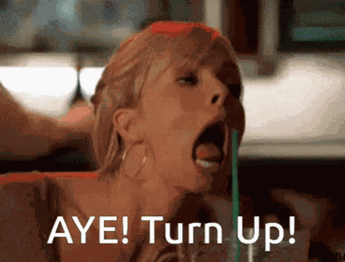 Aye Turn Up GIF