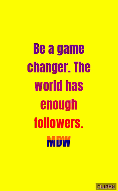 Be A Game Changer The World Has Enough Followers GIF