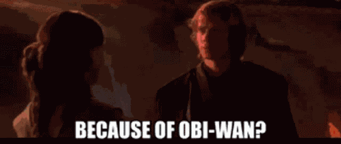 Because Of Obi Wan Anakin GIF