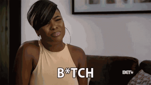 Bitch Angry GIF