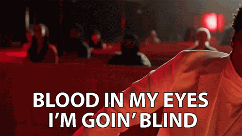 Blood In My Eyes Im Going Blind Rap GIF