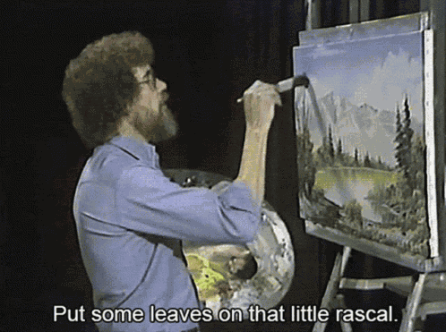 Bob Ross Put Some Leaves On That Little Rascal GIF