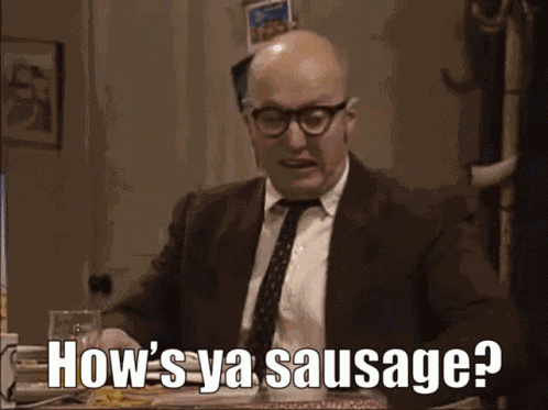 Bottom Hows Ya Sausage GIF