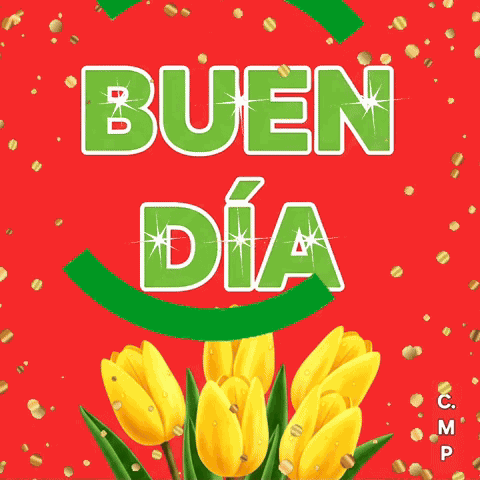 Buenos Dias Buen Día Goodmorning Flores Flowers Cmpbycosart Cmp Gif GIF