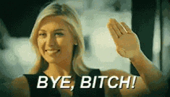 Bye Bitch GIF