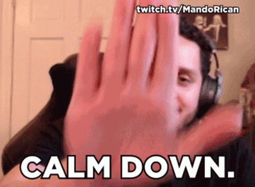 Calm Down You Need To Calm Down GIF