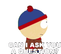 Can I Ask You A Question Stan Marsh Sticker