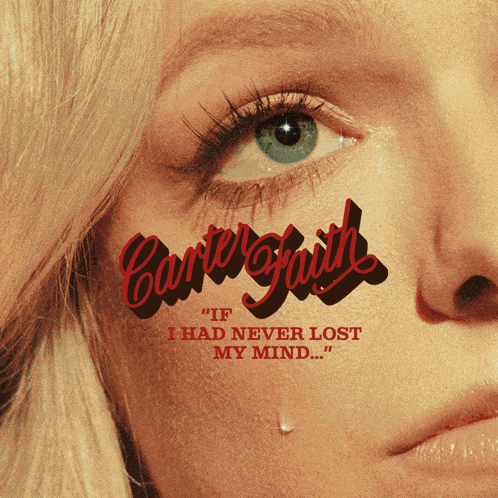 Carter Faith If I Had Never Lost My Mind If I Had Never Lost My Mind Song GIF