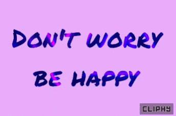 Cliphy Dont Worry Be Happy GIF