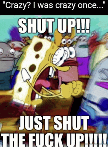 Crazy I Was Crazy Once Meme