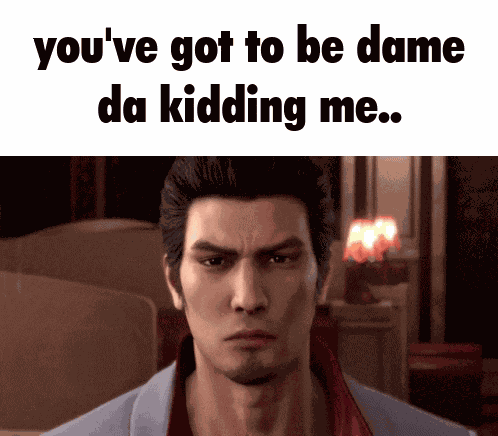 Dame Da Ne Guy Yakuza GIF