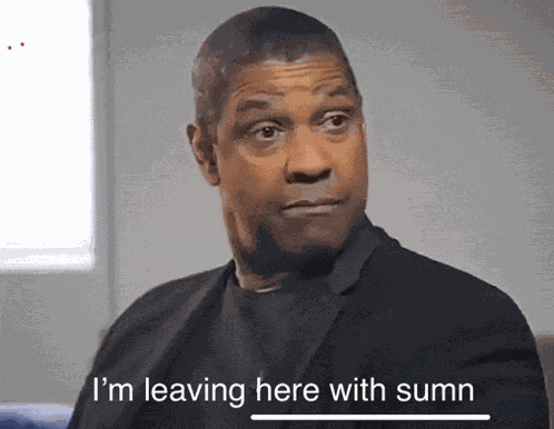 Denzel Leaving Here With Something Meme