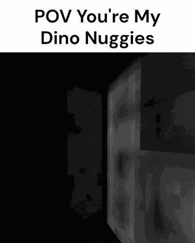 Dino Nuggies Pov GIF