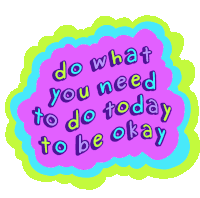 Do What You Need To Do Today To Be Okay May20 Sticker