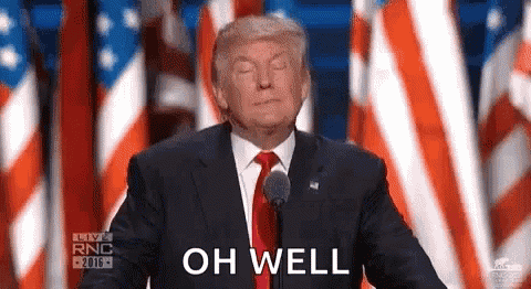 Donald Trump Oh Well GIF