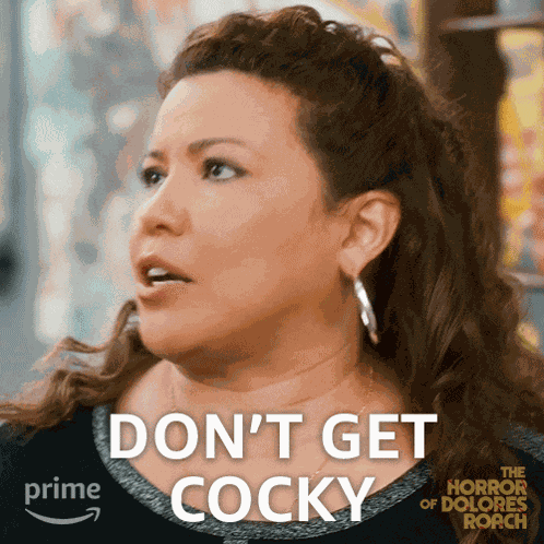 Dont Get Cocky Dolores Roach GIF
