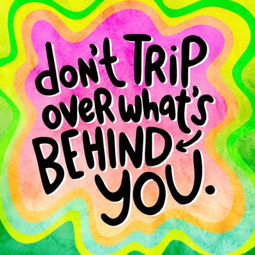 Dont Trip Over Whats Behind You Mental Health GIF