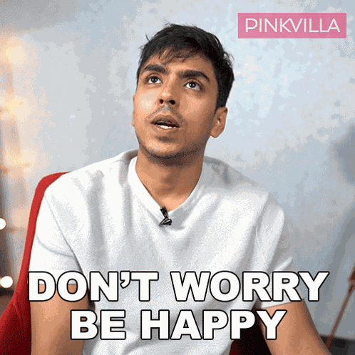 Don'T Worry Be Happy Adarsh Gourav GIF