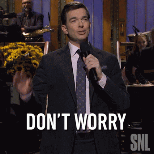 Dont Worry John Mulaney GIF