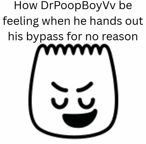 Drpoopboyvv Bypass Meme