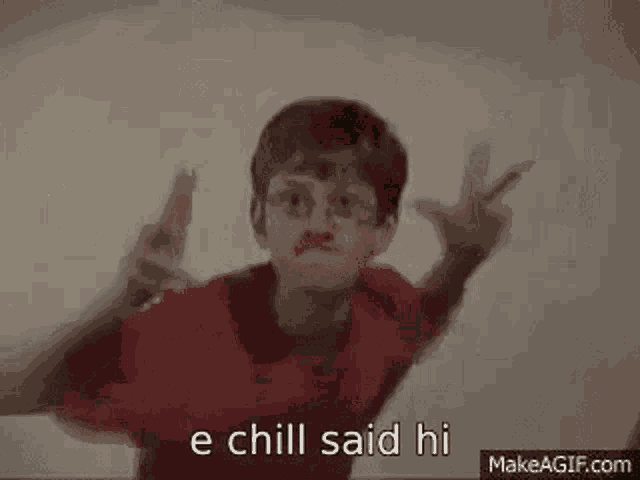 E Chill Hi Hello Hey Wassup Sup Mod Admin GIF