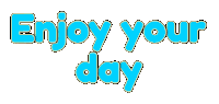 Enjoy Your Day Sticker
