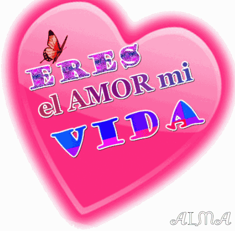 Eres Amor Vida GIF