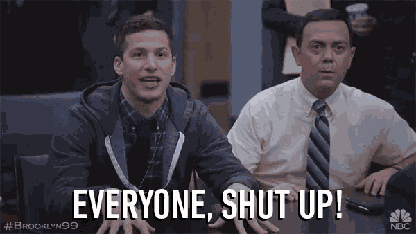 Everyone Shut Up Shut The Fuck Up GIF