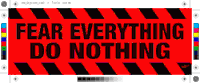 Fear Everything Do Nothing Sticker