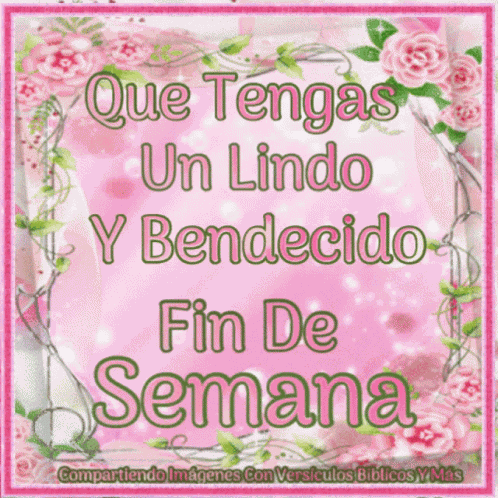 Feliz Fin De Semana Que Tengas Un Lindo Y Bendecido GIF