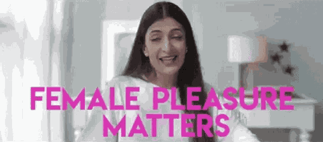 Female Pleasure Matters Leeza Mangaldas GIF