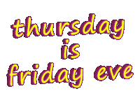 Friday Eve Thursday Sticker
