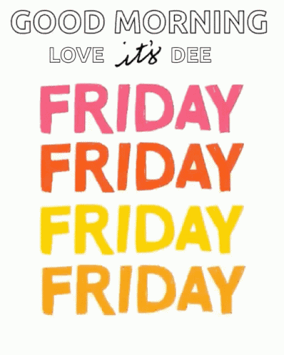 Friday Its Friday GIF