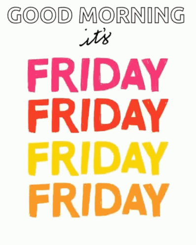 Friday Its Friday GIF