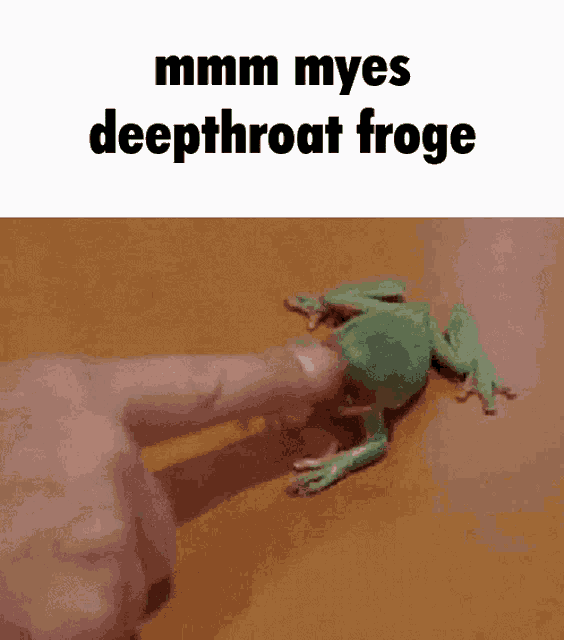 Froge Mmm Myes Deep Throat Froge GIF