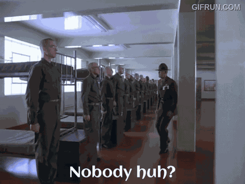 Full Metal Jacket Nobody Huh GIF