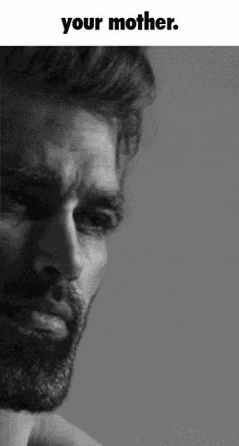 Gigachad Your Mom GIF