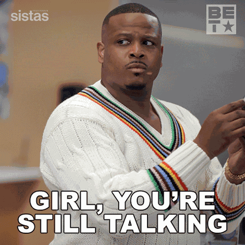 Girl You'Re Still Talking To Me Maurice GIF