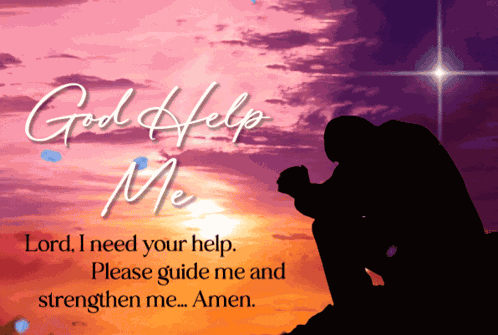 God Help Me Lord I Need Your Help GIF