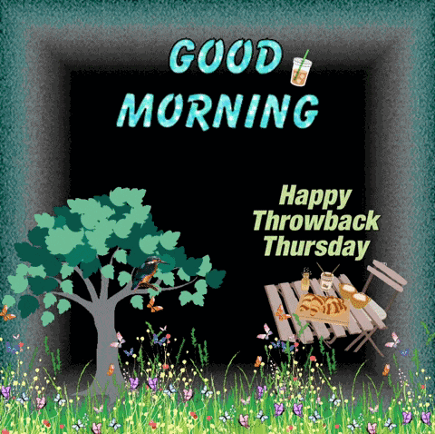 Good Morning Throwback Thursday GIF