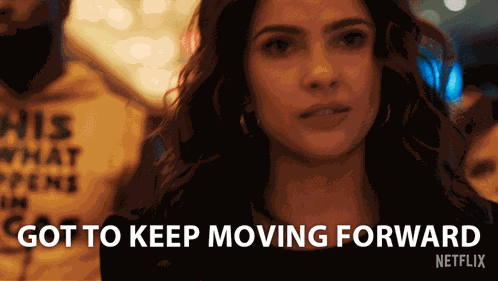 Got To Keep Moving Forward Ava Winters GIF